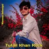 Tufail Khan Rock